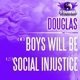 Boys Will Be Social Injustice Single