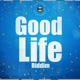 Good Life Riddim Single