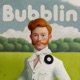Bubblin Single