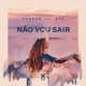 Não Vou Sair feat Aya Single