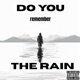 DO YOU REMEMBER THE RAIN Single