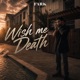 Wish me Death Single