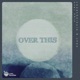 Over This Single
