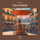 For a friend Single