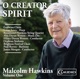 Malcolm Hawkings Vol 1 O Creator Spirit