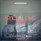 Still Love You feat Rox Single