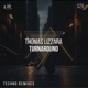 Turnaround Thomas Lizzara Techno Remix Single