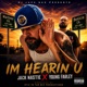 Im Hearin U feat Jack Nastie Young Farley Circa 2008 Single