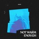 Not Warm Enough Single