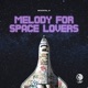 Melody For Space Lovers Single