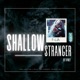 Shallow Stranger feat F LIA Single