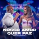 Nosso Amor Quer Paz Ao Vivo Single