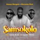 Samsokolo feat Sabelo Ncala Dj Castro Mshizo Single
