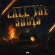 Call The Shots feat Kay Glizz Nunnie Da III Single