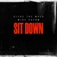 Sit Down Single feat Mike Sherm Single
