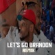 Let s Go Brandon Remix Single