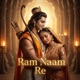 Ram Naam Re Single