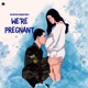 We Re Pregnant Single