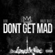Don t Get Mad feat Mikey Mayz Single