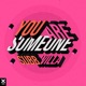 You Are Someone Single