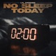 No Sleep Today Single