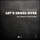 Lets Cross Over feat Cari Golden