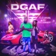 DGAF feat Fat billionaire Single