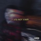 It s Not Fair Single