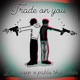 Trade on you x PABLO SKYWALKIN Single