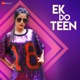 Ek Do Teen Single