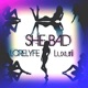 She Bad feat luxurii Single