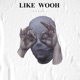 Like WOOH Freestyle Single