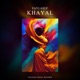 Khayal Single