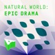 Natural World Epic Drama