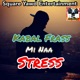 Mi Naa Stress Single