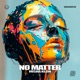 No Matter Extended Mix Single