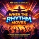 When the Rhythm Moves Vol 2 DJ Spoken Intros for Amapiano Afro House Deep House