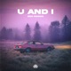 U And I Single