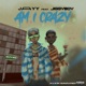 Am I Crazy feat Jiggyboy Single