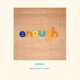Enough EP