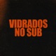 VIDRADOS NO SUB feat Pansa Beats DJ FOLH4 Single