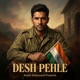 Desh Pehle Single