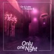 Only One Night feat Frannie B Single