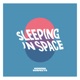 Sleeping in Space Single