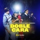 DOBLE CARA feat KASTILLO DANYAL dgabanna Single