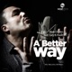 A Better Way feat Gary B Poole