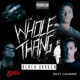 Whole Thang feat Kstylis Kutt Calhoun Single