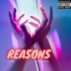 Reasons feat Omerta Brazy Single