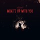 What s up with You Single