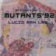 Mutants 92 feat Lucid Man LM8 Single